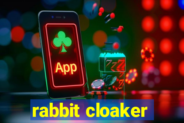 rabbit cloaker